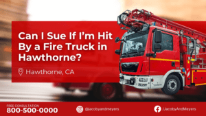 Can I Sue If I’m Hit By a Fire Truck in Hawthorne?
