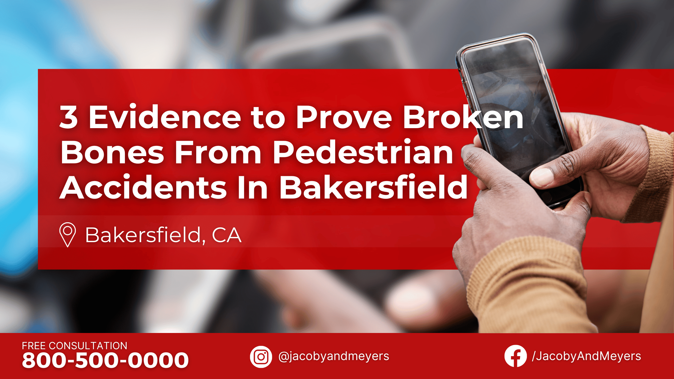 3 Evidence to Prove Broken Bones From Pedestrian Accidents In Bakersfield